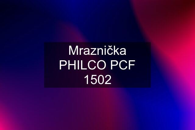 Mraznička PHILCO PCF 1502