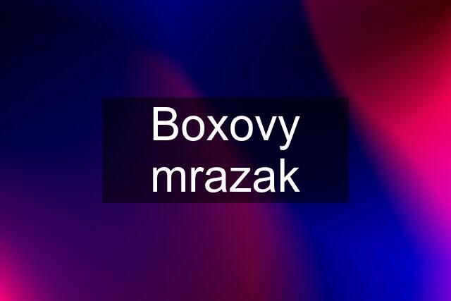 Boxovy mrazak