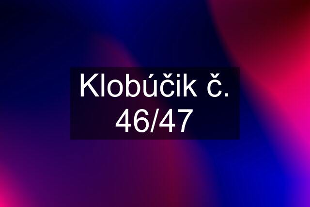 Klobúčik č. 46/47