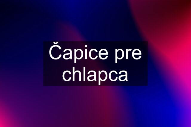 Čapice pre chlapca