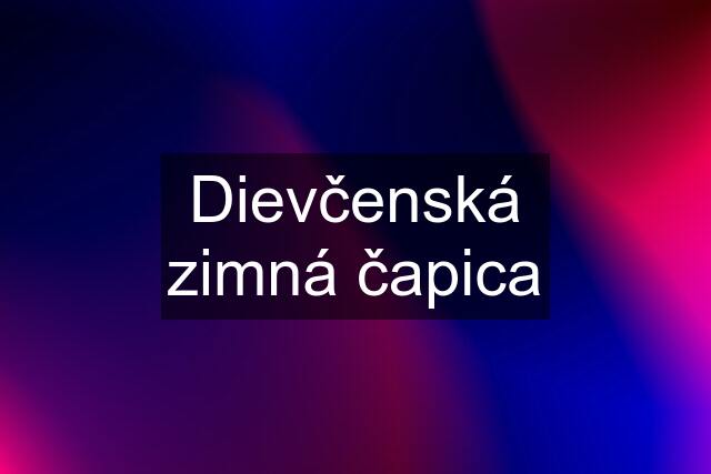 Dievčenská zimná čapica