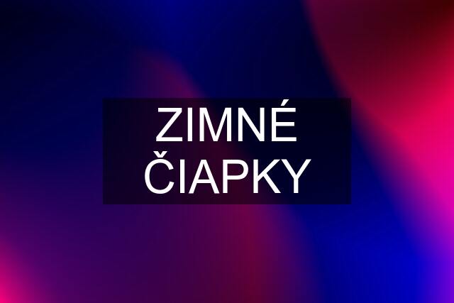 ZIMNÉ ČIAPKY