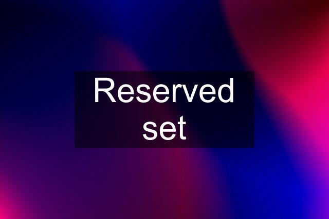 Reserved set