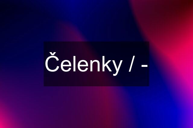 Čelenky / -