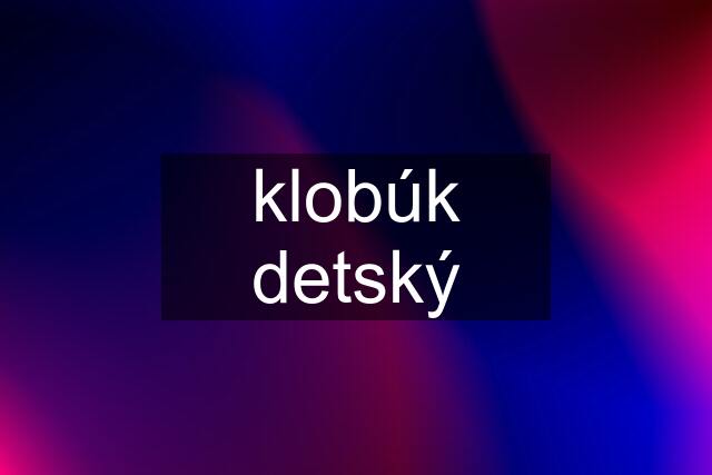 klobúk detský