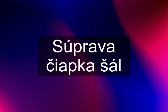 Súprava čiapka šál