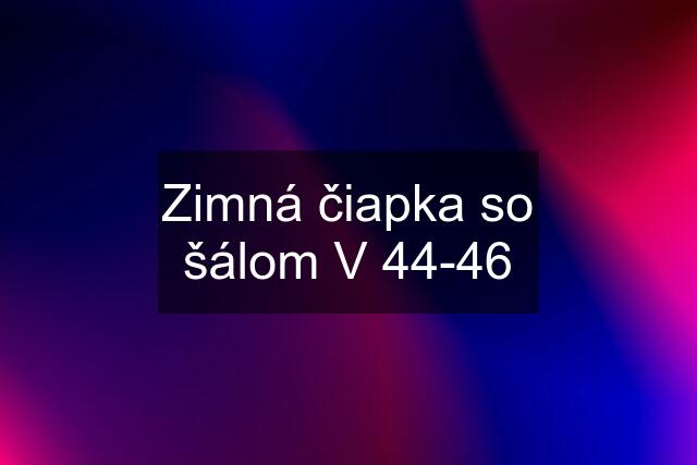 Zimná čiapka so šálom V 44-46