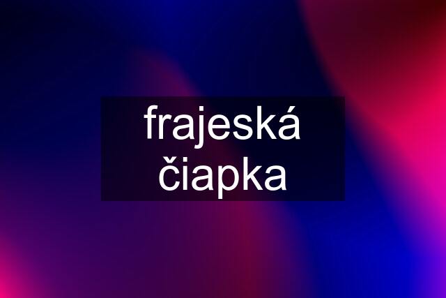 frajeská čiapka