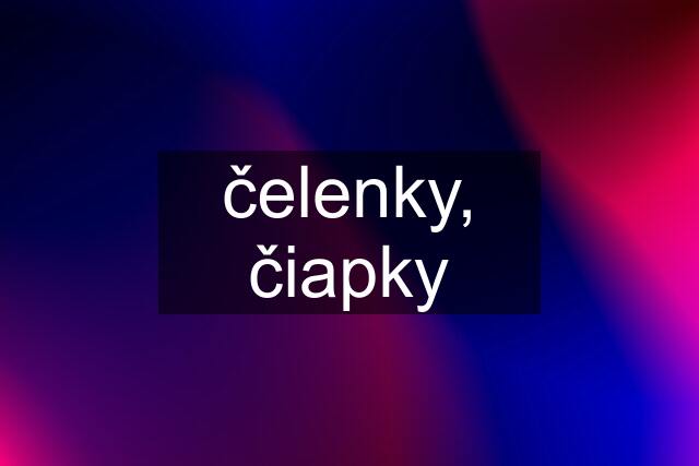 čelenky, čiapky