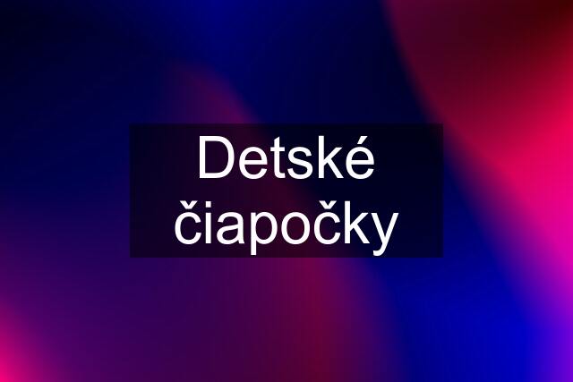 Detské čiapočky