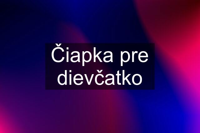 Čiapka pre dievčatko