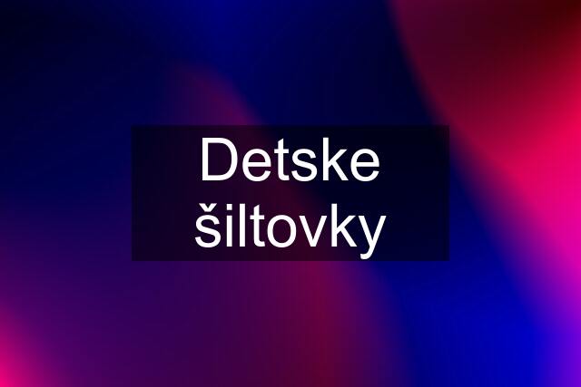 Detske šiltovky