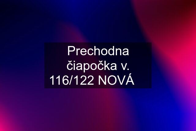 Prechodna čiapočka v. 116/122 NOVÁ ❤️