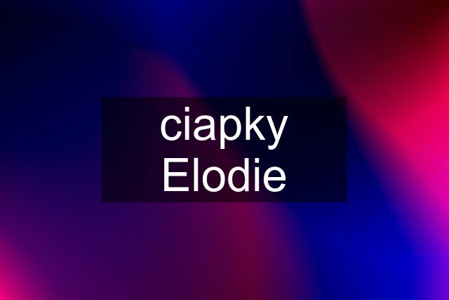 ciapky Elodie