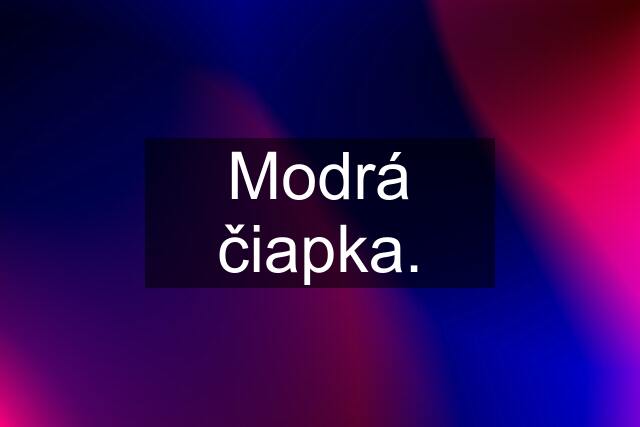 Modrá čiapka.