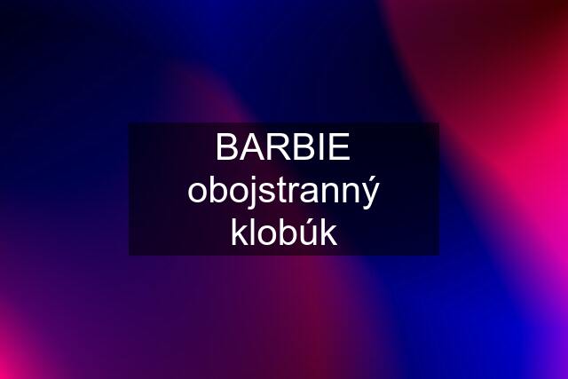 BARBIE obojstranný klobúk