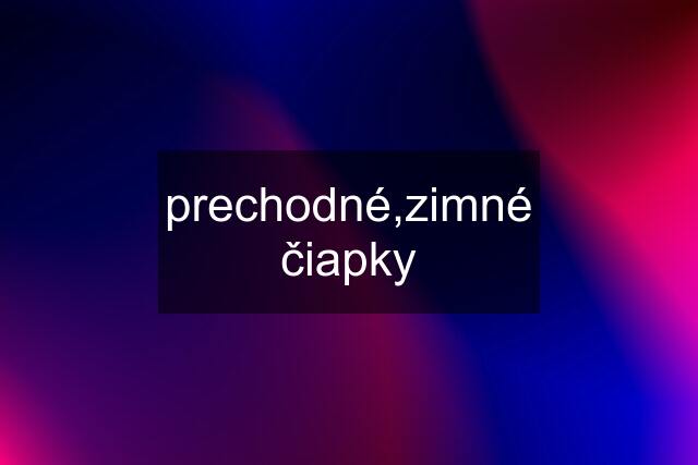 prechodné,zimné čiapky