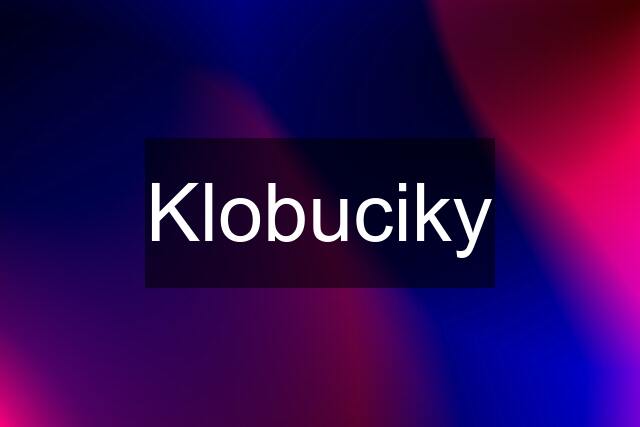 Klobuciky