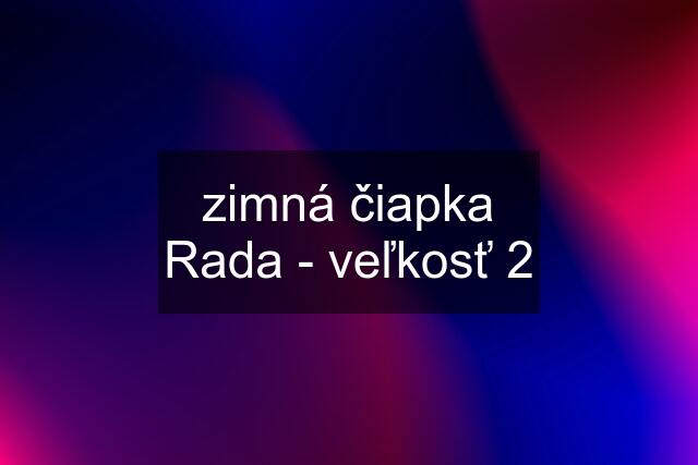 zimná čiapka Rada - veľkosť 2