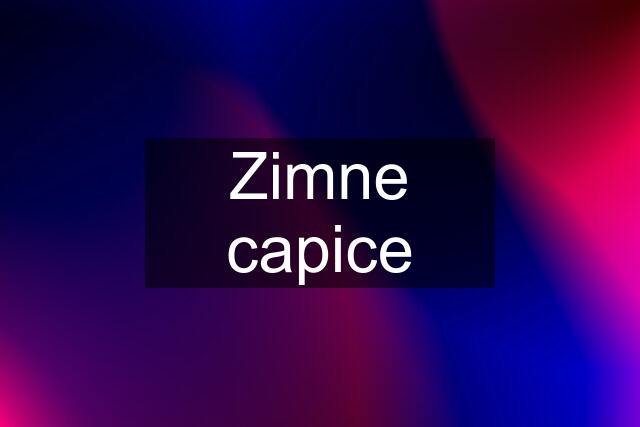 Zimne capice