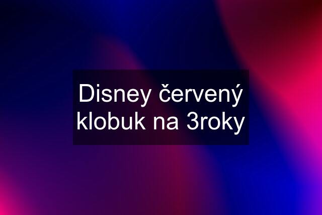 Disney červený klobuk na 3roky