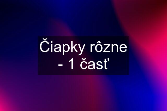 Čiapky rôzne - 1 časť