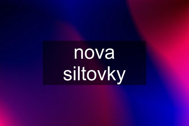 nova siltovky