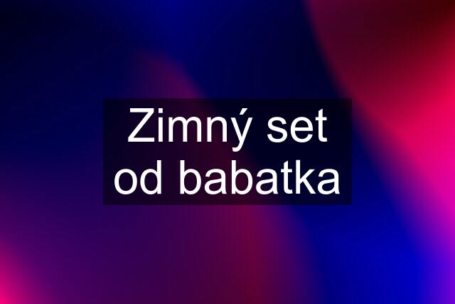 Zimný set od babatka