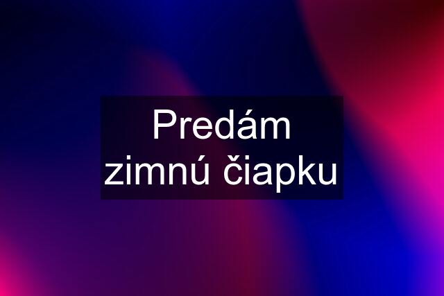 Predám zimnú čiapku