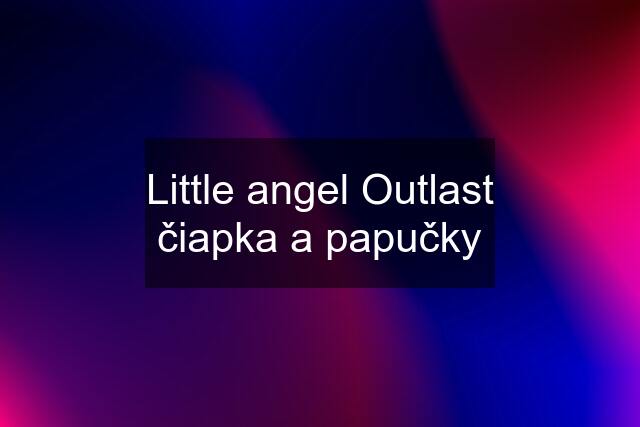 Little angel Outlast čiapka a papučky