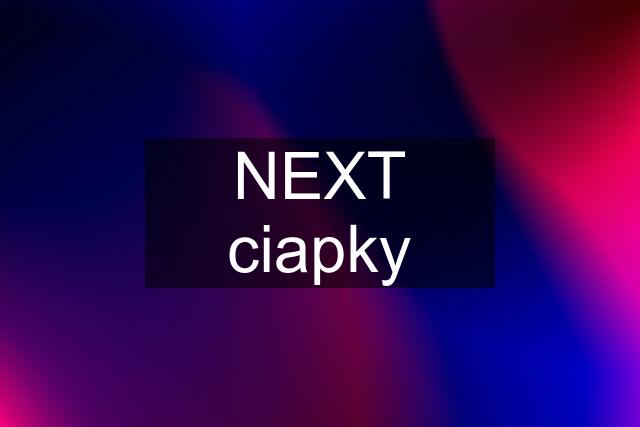 NEXT ciapky