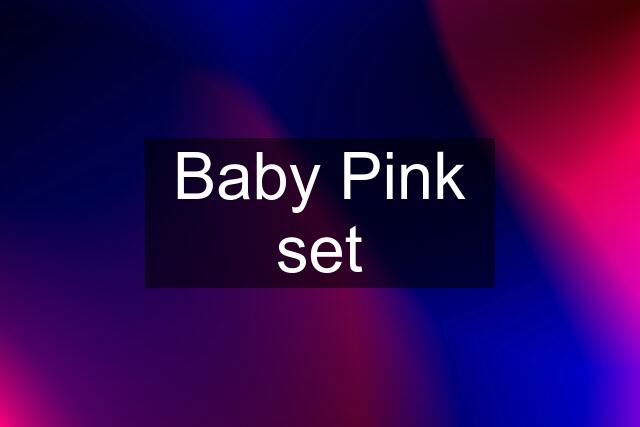 Baby Pink set