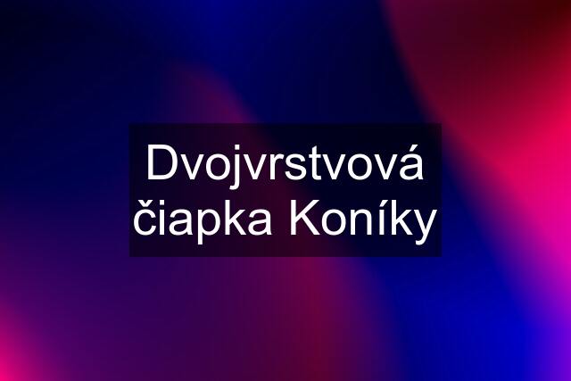 Dvojvrstvová čiapka Koníky