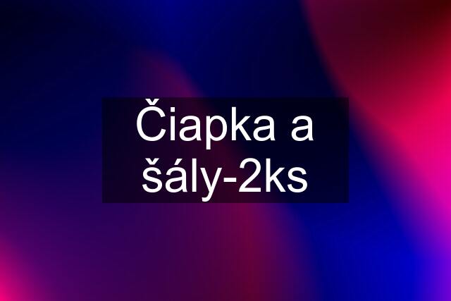 Čiapka a šály-2ks