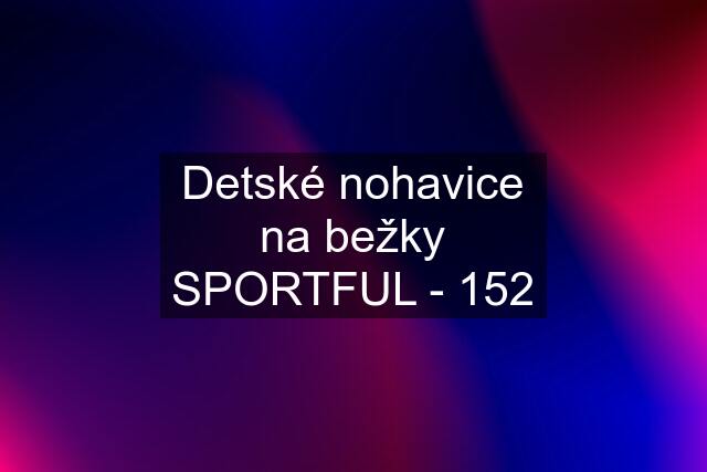 Detské nohavice na bežky SPORTFUL - 152