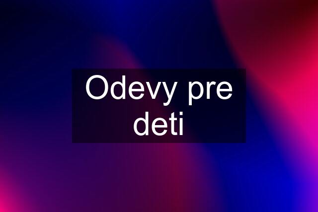 Odevy pre deti