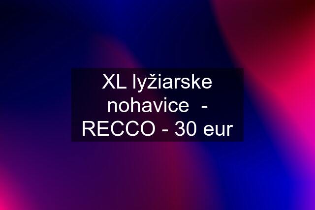 XL lyžiarske nohavice  - RECCO - 30 eur