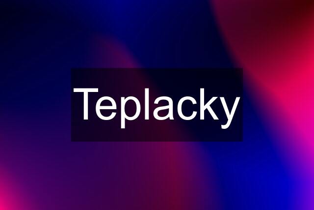 Teplacky