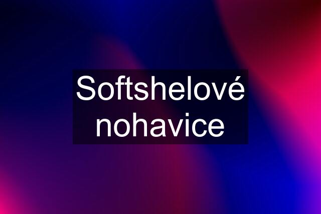 Softshelové nohavice