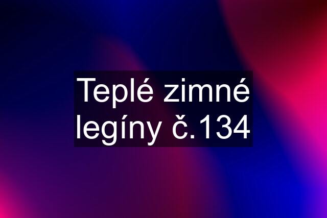 Teplé zimné legíny č.134