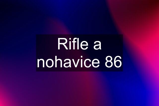 Rifle a nohavice 86