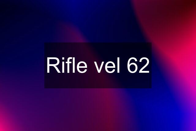 Rifle vel 62