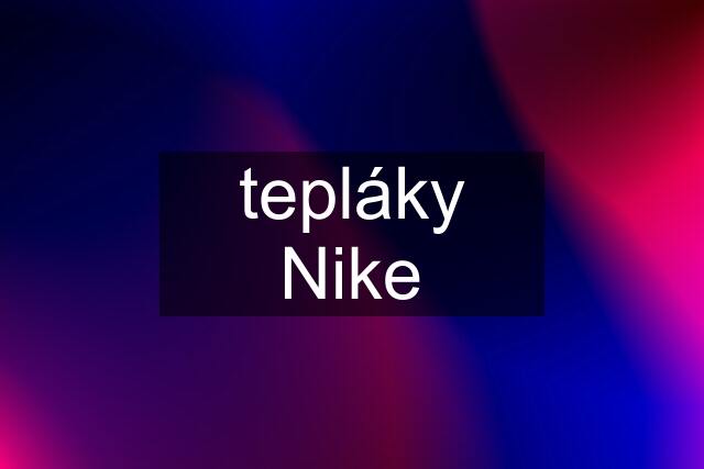 tepláky Nike