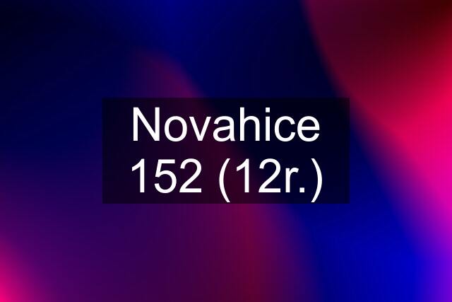 Novahice 152 (12r.)