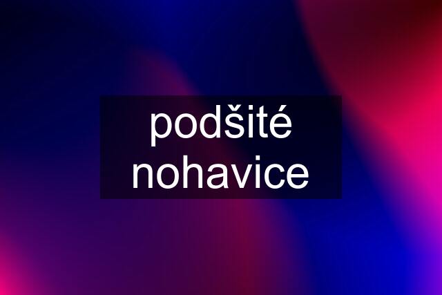 podšité nohavice