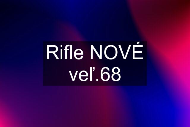 Rifle NOVÉ veľ.68