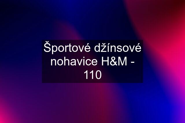 Športové džínsové nohavice H&M - 110