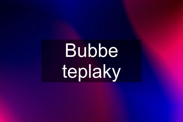 Bubbe teplaky