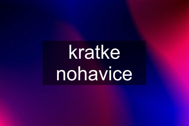 kratke nohavice