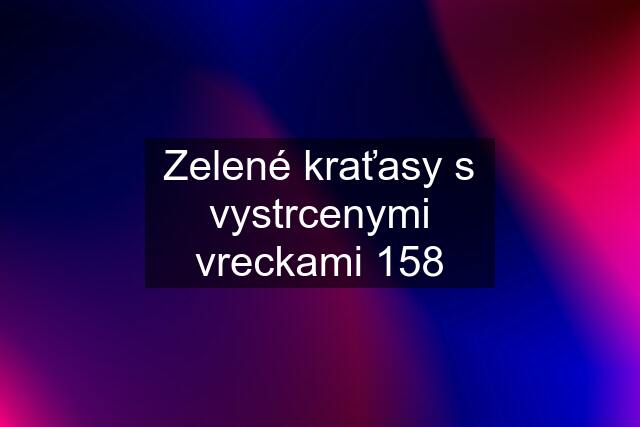 Zelené kraťasy s vystrcenymi vreckami 158